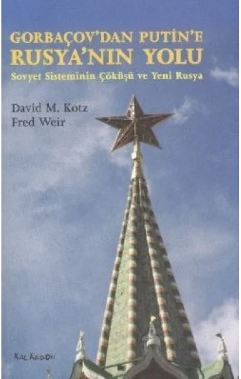Gorbaçov’dan Putin’e Rusya’nın Yolu