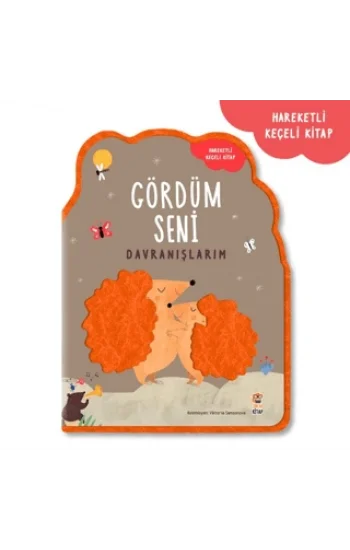 Gördüm Seni - Davranışlarım