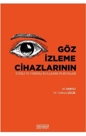 Göz İzleme Cihazlarının Etkili ve Verimli Kullanım Durumları