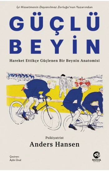 Güçlü Beyin: Hareket Ettikçe Güçlenen Bir Beynin Anatomisi