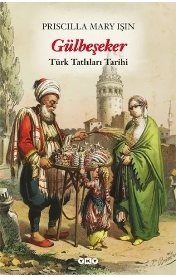 Gülbeşeker - Türk Tatlıları Tarihi