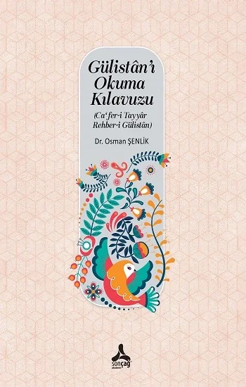 Gülistanı Okuma Kılavuzu (Cafer-i Tayyar-Rehber-i Gülistan)