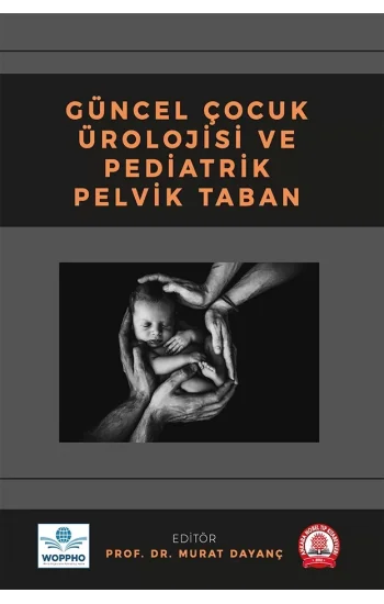 Güncel Çocuk Ürolojisi ve Pediatrik Pelvik Taban