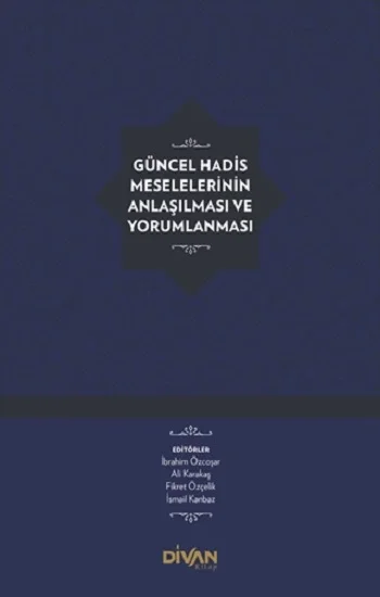 Güncel Hadis Meselelerinin Anlaşılması ve Yorumlanması (Ciltli)