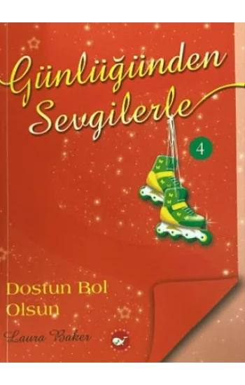 Günlüğümden Sevgilerle 4 - Dostun Bol Olsun
