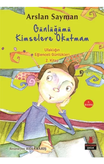 Günlüğümü Kimselere Okutmam - Ufaklığın Eğlenceli Günlükleri 2. Kitap
