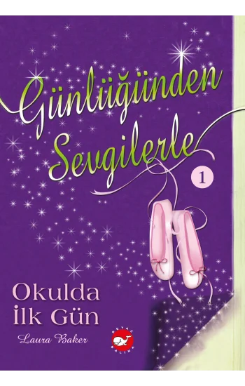 Günlüğünden Sevgilerle -1- Okulda İlk Gün