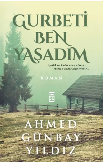 Gurbeti Ben Yaşadım