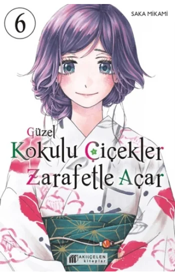 Güzel Kokulu Çiçekler Zarafetle Açar Cilt 6