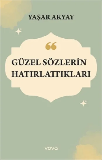 Güzel Sözlerin Hatırlattıkları