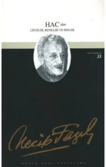 Hacdan Çizgiler, Renkler ve Sesler : 27 - Necip Fazıl Bütün Eserleri