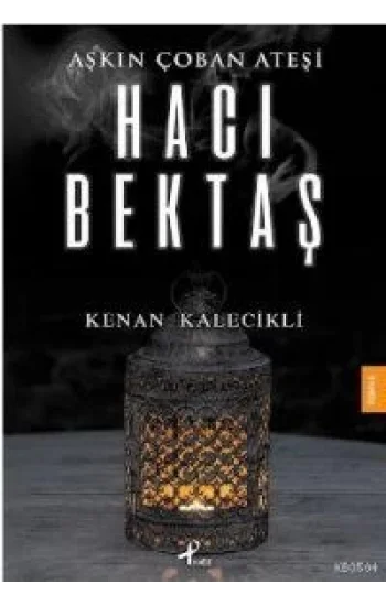 Hacı Bektaş - Aşkın Çoban Ateşi