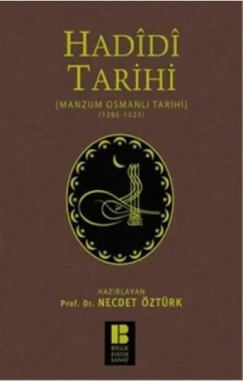 Hadidi Tarihi : Manzum Osmanlı Tarihi (1285 - 1523)
