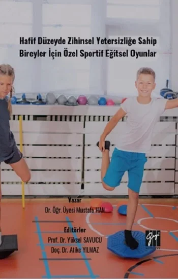 Hafif Düzeyde Zihinsel Yetersizliğe Sahip Bireyler İçin Özel Sportif Eğitsel Oyunlar