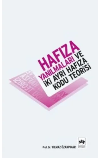 Hafıza Yanılmaları ve İki Ayrı Hafıza Kodu Teorisi