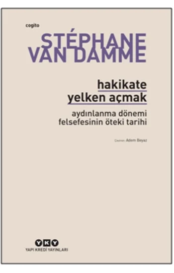Hakikate Yelken Açmak – Aydınlanma Dönemi Felsefesinin Öteki Tarihi