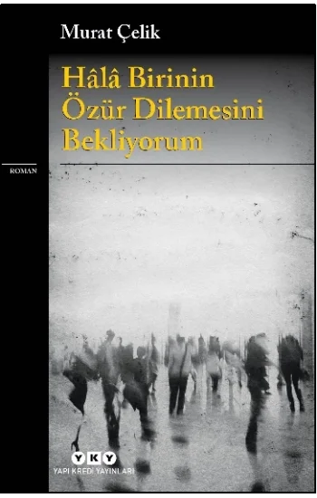 Hala Birinin Özür Dilemesini Bekliyorum