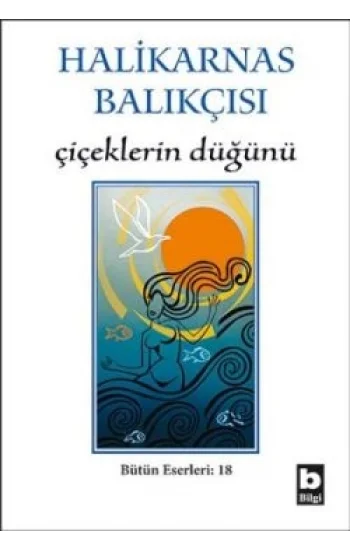 Halikarnas Balıkçısı - Çiçeklerin Düğünü Bütün Eserleri 18