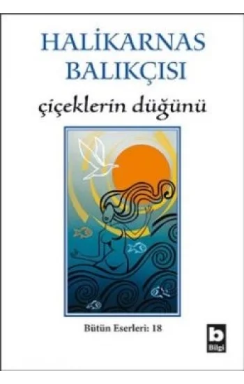 Halikarnas Balıkçısı - Çiçeklerin Düğünü Bütün Eserleri 18