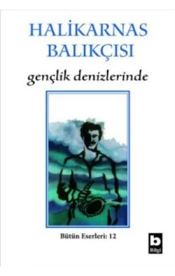Halikarnas Balıkçısı - Gençlik Denizlerinde Bütün Eserleri 6
