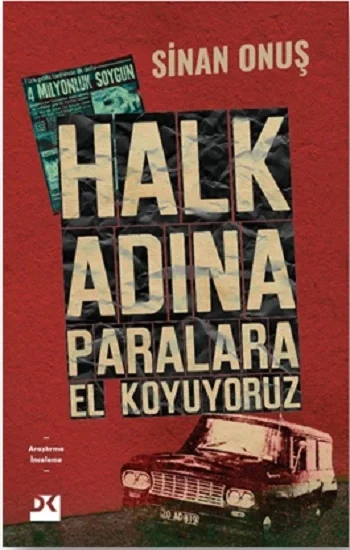 Halk Adına Paralara El Koyuyoruz