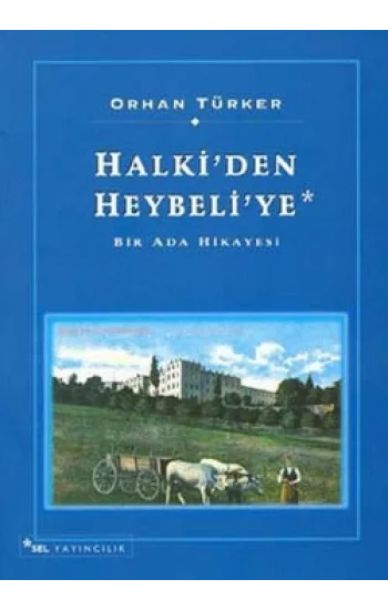 Halkiden Heybeliye Bir Ada Hikayesi
