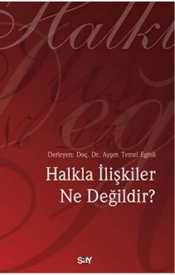 Halkla İlişkiler Ne Değildir?