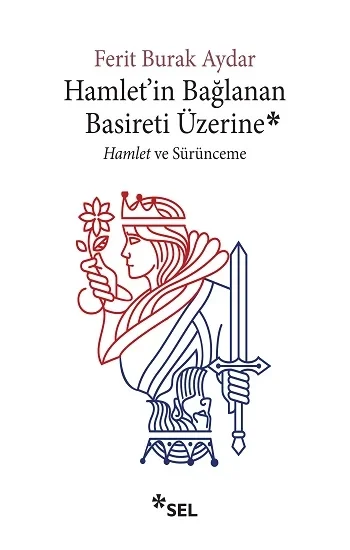 Hamletin Bağlanan Basireti Üzerine - Hamlet Ve Sürünceme