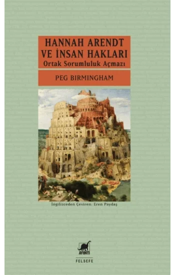 Hannah Arendt ve İnsan Hakları: Ortak Sorumluluk Açmazı
