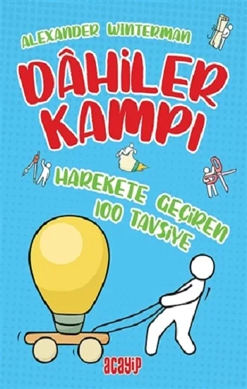 Harekete Geçiren 100 Tavsiye - Dahiler Kampı