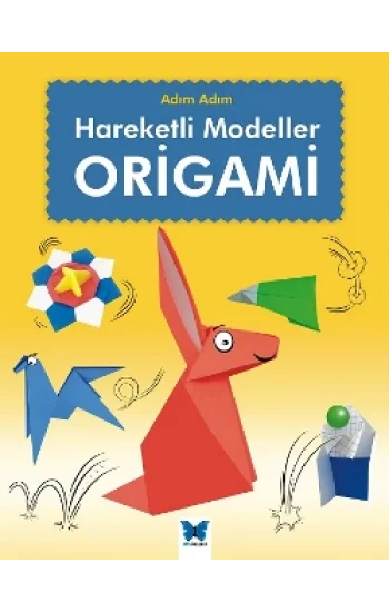 Hareketli Modeller Origami (Adım Adım Serisi)