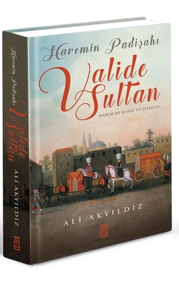 Haremin Padişahı Valide Sultanlar - Renkli Büyük Boy (Ciltli)