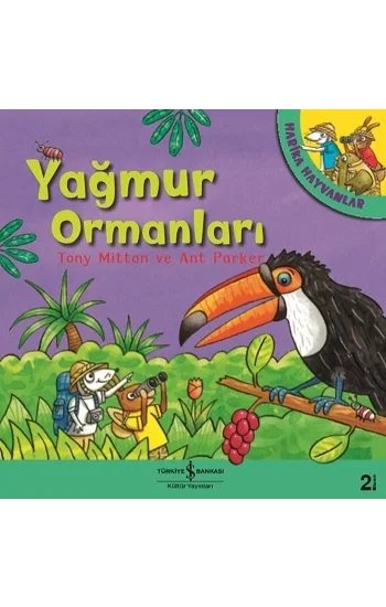 Harika Hayvanlar - Yağmur Ormanları