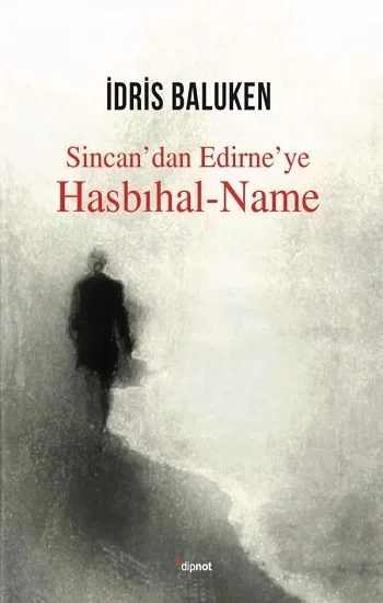 Hasbıhal-Name - Sincandan Edirneye