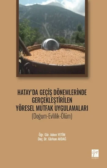 Hatay da Geçiş Dönemlerinde Gerçekleştirilen Yöresel Mutfak Uygulamaları