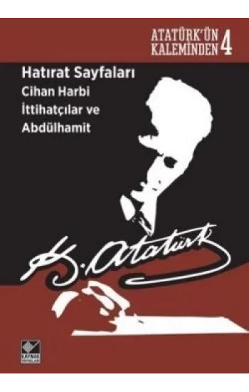 Hatırat Sayfaları: Cihan Harbi İttihatçılar ve Abdülhamit