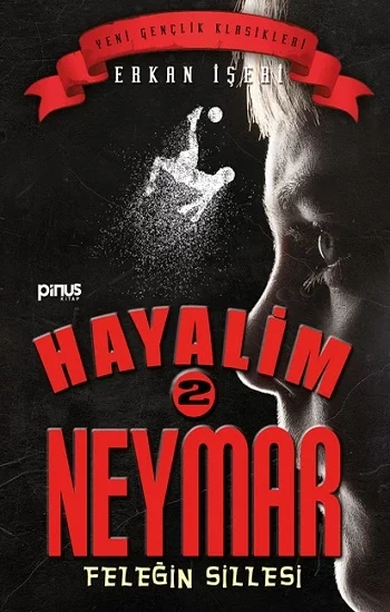Hayalim Neymar 2 – Feleğin Sillesi