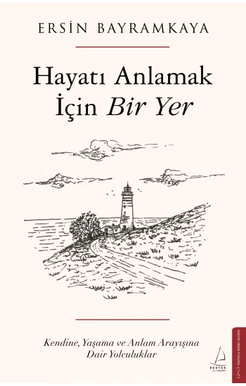 Hayatı Anlamak İçin Bir Yer