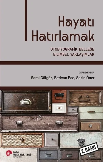 Hayatı Hatırlamak - Otobiyografik Belleğe Bilimsel Yaklaşımlar