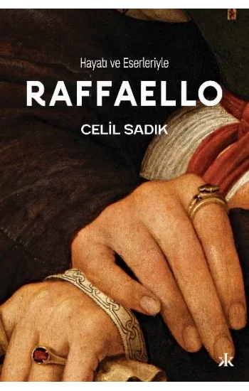 Hayatı ve Eserleriyle  Raffaello