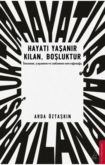 Hayatı Yaşanır Kılan Boşluktur