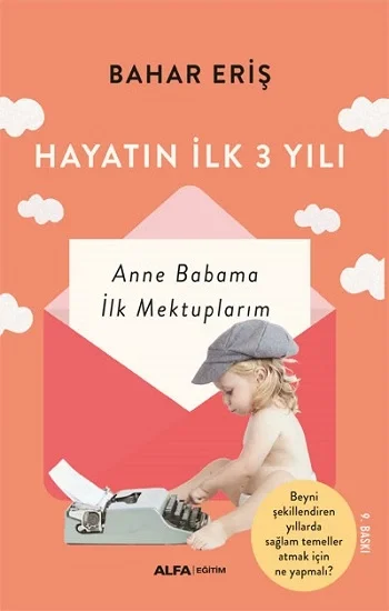 Hayatın  İlk 3 Yılı - Anne Babama İlk Mektuplarım