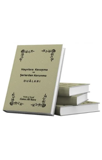 Hayırlara Kavuşma ve Şerden Korunma Duaları
