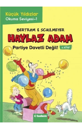 Haylaz Adam - 4 Partiye Davetli Değil!