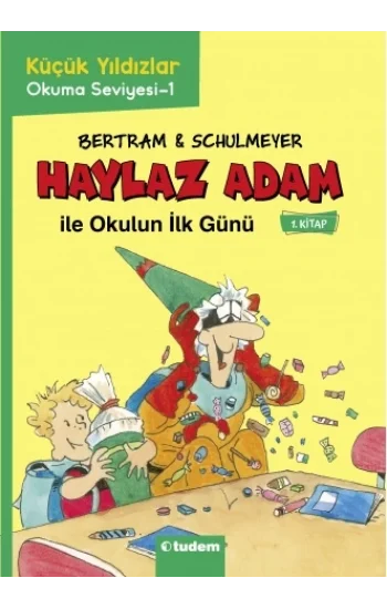 Haylaz Adam ile Okulun İlk Günü (1.Kitap)