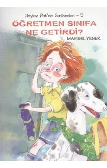 Haylaz Pati’nin Serüvenleri 5 - Öğretmen Sınıfa Ne Getirdi?