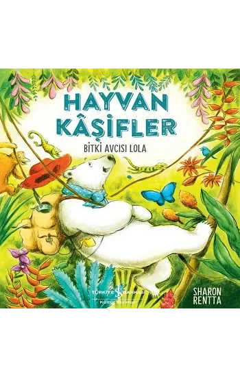Hayvan Kaşifler - Bitki Avcısı Lola
