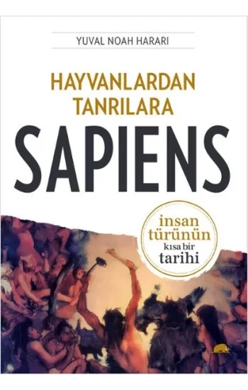 Hayvanlardan Tanrılara: Sapiens (İnsan Türünün Kısa Bir Tarihi)