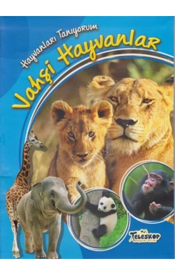 Hayvanları Tanıyorum - Vahşi Hayvanlar