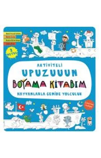 Hayvanlarla Gemide Yolculuk - Aktiviteli Upuzuuun Boyama Kitabım